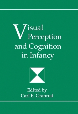 Visual Perception and Cognition in infancy - 