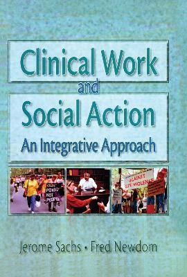 Clinical Work and Social Action - Fred A Newcom, Jerome Sachs