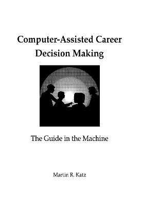 Computer-Assisted Career Decision Making - Martin R. Katz