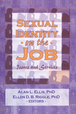 Sexual Identity on the Job - Alan L Ellis, Ellen D Riggle