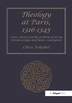 Theology at Paris, 1316&ndash;1345 - Chris Schabel