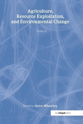 Agriculture, Resource Exploitation, and Environmental Change - 