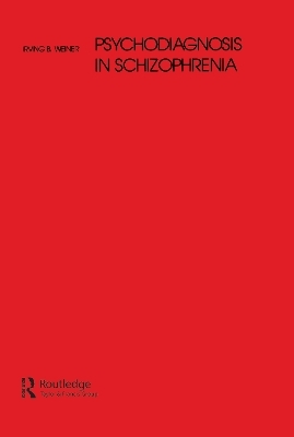 Psychodiagnosis in Schizophrenia - Irving B. Weiner