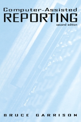 Computer-assisted Reporting - Bruce Garrison