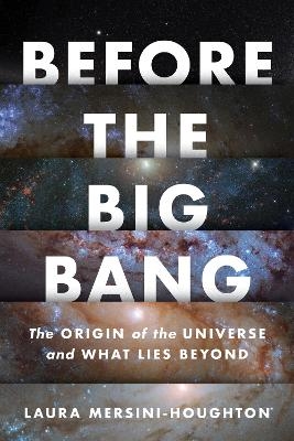 Before the Big Bang - Laura Mersini-Houghton