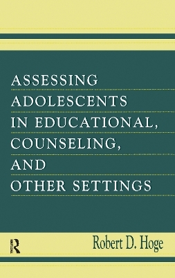 Assessing Adolescents in Educational, Counseling, and Other Settings - Robert D. Hoge