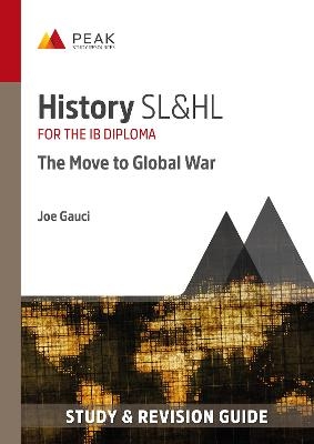 History SL&HL: The Move to Global War - Joe Gauci