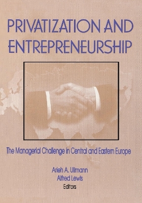Privatization and Entrepreneurship - Erdener Kaynak, Alfred Lewis, Arieh A Ullmann