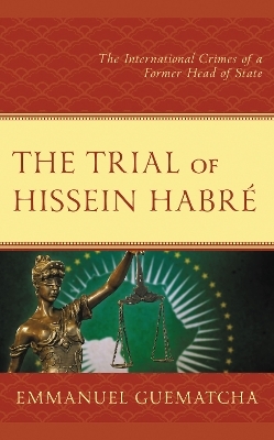 The Trial of Hissein Habré - Emmanuel Guematcha