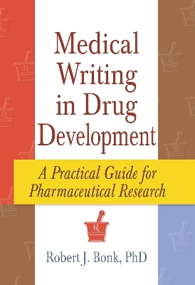 Medical Writing in Drug Development - Robert J Bonk