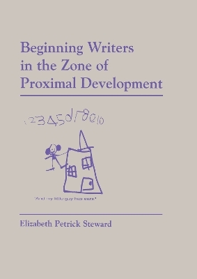 Beginning Writers in the Zone of Proximal Development - Elizabeth Petrick-Steward