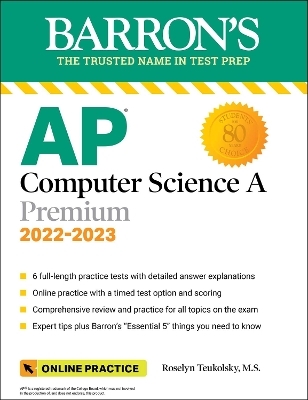 AP Computer Science A Premium, 2022-2023: Comprehensive Review with 6 Practice Tests + an Online Timed Test Option - Roselyn Teukolsky