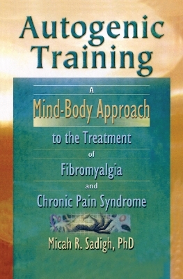 Autogenic Training - Micah R. Sadigh, Roberto Patarca Montero