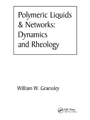 Polymeric Liquids & Networks - William W. Graessley