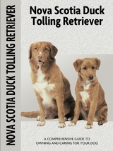 Nova Scotia Duck Tolling Retriever (Comprehensive Owner's Guide) - Nona Kilgore Bauer