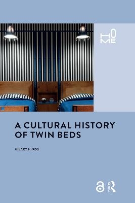 A Cultural History of Twin Beds - Hilary Hinds