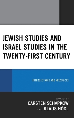 Jewish Studies and Israel Studies in the Twenty-First Century - 