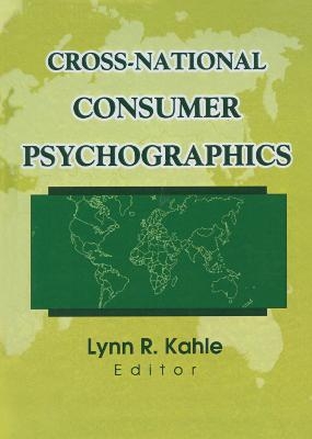 Cross-National Consumer Psychographics - Erdener Kaynak, Lynn R Kahle
