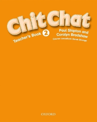 Chit Chat 2: Teacher's Book - Paul Shipton