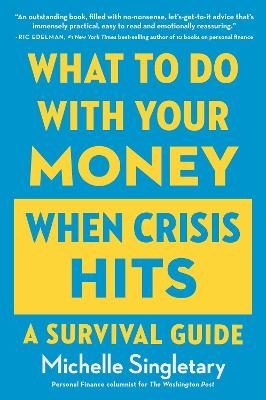 What to Do with Your Money When Crisis Hits