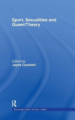Sport, Sexualities and Queer/Theory - 