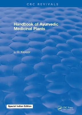 CRC Handbook of Ayurvedic Medicinal Plants - L. D Kapoor