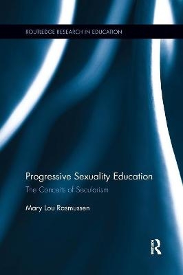 Progressive Sexuality Education - Mary Lou Rasmussen