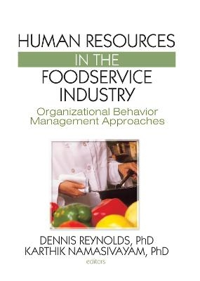 Human Resources in the Foodservice Industry - Dennis Reynolds, Karthikeyan Namasivayam