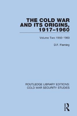 The Cold War and its Origins, 1917-1960 - D.F. Fleming