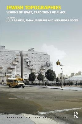 Jewish Topographies - Julia Brauch, Anna Lipphardt