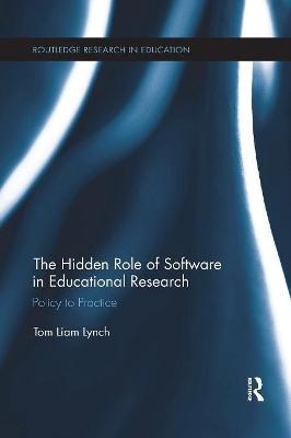 The Hidden Role of Software in Educational Research - Tom Liam Lynch