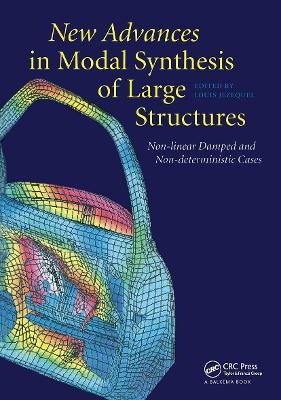 New Advances in Modal Synthesis of Large Structures: Non-linear Damped and Non-deterministic Cases - 