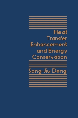 Heat Transfer Enhancement And Energy Conservation - Songshjiu Deng