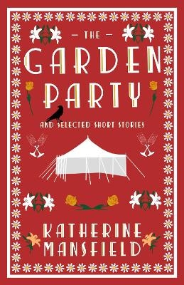 The Garden Party and Selected Short Stories - Katherine Mansfield