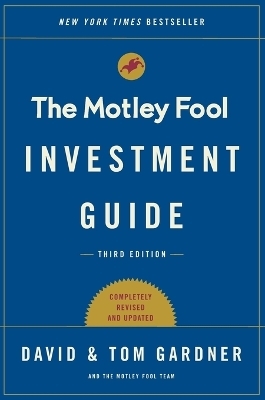 The Motley Fool Investment Guide - Tom Gardner, David Gardner