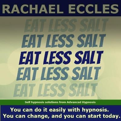 Eat Less Salt, Reduce Desire for Salt and Easily Reduce Salt in Your Diet, Self Hypnosis CD… - Rachael L Eccles