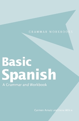 Basic Spanish - Carmen Arnaiz, Irene Wilkie