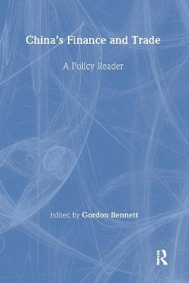 China's Finance and Trade: A Policy Reader - Gordon A. Bennett