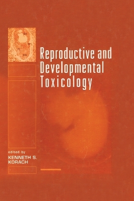 Reproductive and Developmental Toxicology - Kenneth S Korach