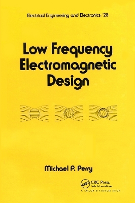 Low Frequency Electromagnetic Design - Michael P. Perry