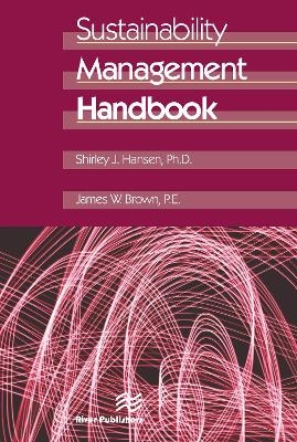 Sustainability Management Handbook - Shirley J. Hansen, James W. Brown