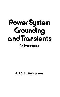 Power System Grounding and Transients - A.P. Sakis Meliopoulis