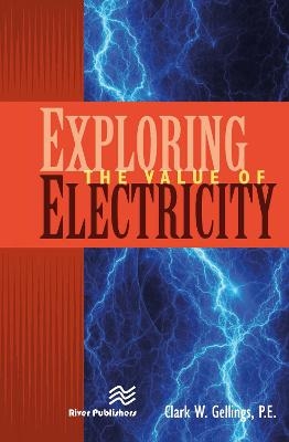 Exploring the Value of Electricity - P.E. Gellings