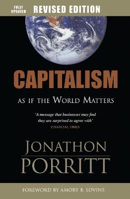 Capitalism as if the World Matters - Jonathon Porritt