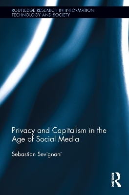 Privacy and Capitalism in the Age of Social Media - Sebastian Sevignani