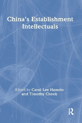China's Establishment Intellectuals - Carol Lee Hamrin, Timothy Cheek