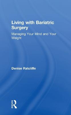 Living with Bariatric Surgery - Denise Ratcliffe