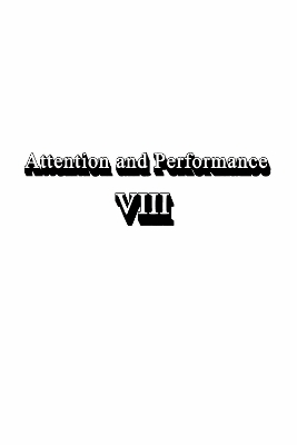 Attention and Performance Viii - 