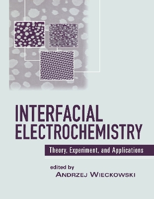 Interfacial Electrochemistry - Andrzej Wieckowski