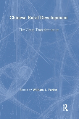 Chinese Rural Development: The Great Transformation - William L. Parish
